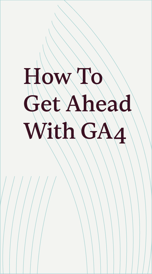 how to get ahead with ga4 featured image